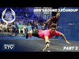 Squash: Men's Rd 3 Roundup [Pt.2] - Allam British Open 2019