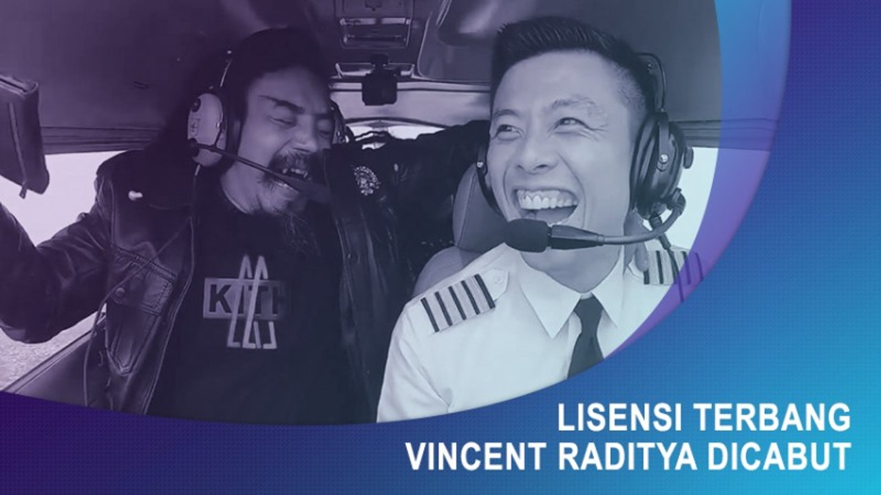 Lisensi Terbang Vincent Raditya Dicabut