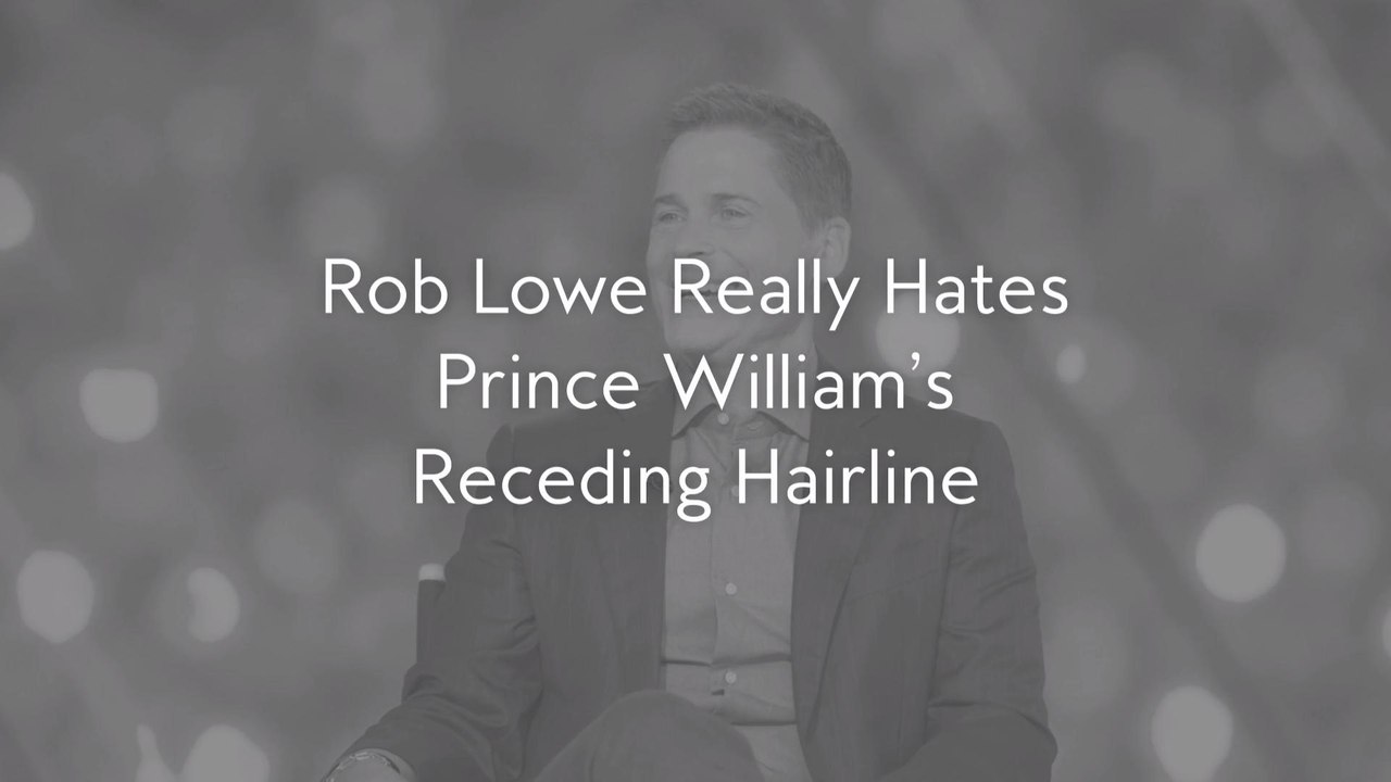 Rob Lowe Really Hates Prince William’s Receding Hairline