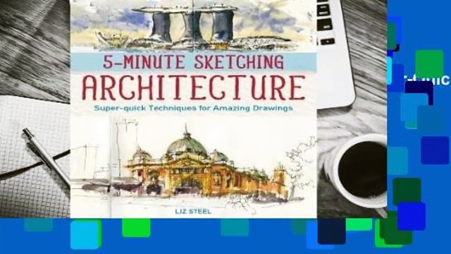 Online 5-Minute Sketching Architecture: Super-Quick Techniques for Amazing Drawings For Free