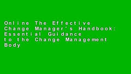 Online The Effective Change Manager's Handbook: Essential Guidance to the Change Management Body