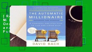 [Read] The Automatic Millionaire: A Powerful One-Step Plan to Live and Finish Rich  For Full