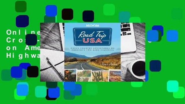 Online Road Trip USA: Cross-Country Adventures on America's Two-Lane Highways For Full