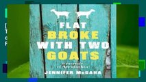 [Read] Flat Broke with Two Goats: A Memoir of Appalachia  For Full
