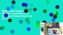 [Read] Afro-Vegan: Farm-Fresh African, Caribbean, and Southern Flavors Remixed  For Free
