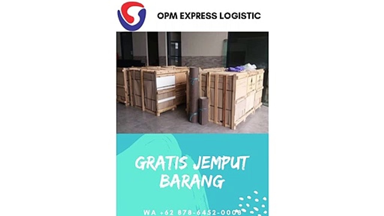 GRATIS JEMPUT BARANG, WA +62 878-6452-0008, OPM Logistic