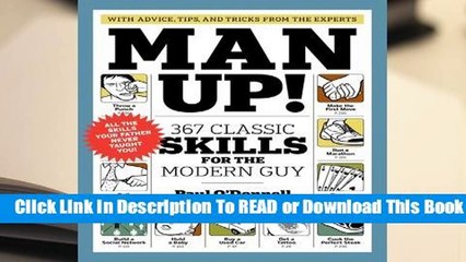 Full E-book Man Up!: 367 Classic Skills for the Modern Guy  For Full