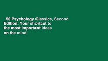 50 Psychology Classics, Second Edition: Your shortcut to the most important ideas on the mind,