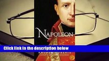 Complete acces  Napoleon: A Life by Andrew Roberts