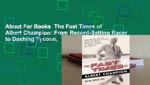 About For Books  The Fast Times of Albert Champion: From Record-Setting Racer to Dashing Tycoon,