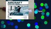 [Read] Aircraft Inspection, Repair & Alterations: Acceptable Methods, Techniques & Practices (FAA