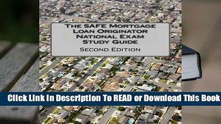 [Read] The Safe Mortgage Loan Originator National Exam Study Guide: Second Edition  For Trial