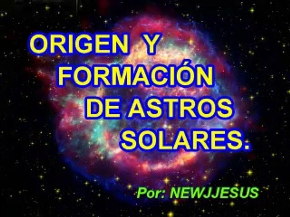 ORIGEN Y EVOLUCIÓN DE ASTROS SOLARES