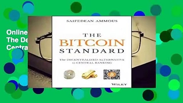 Online The Bitcoin Standard: The Decentralized Alternative to Central Banking For Online