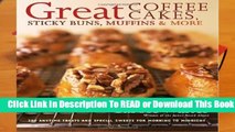 Online Great Coffee Cakes, Sticky Buns, Muffins   More: 200 Anytime Treats and Special Sweets for