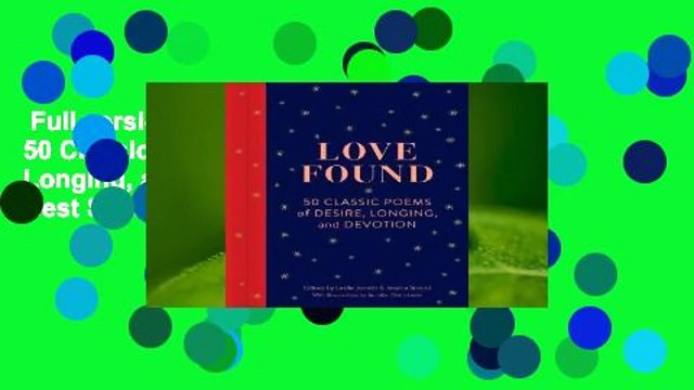 Full version Love Found: 50 Classic Poems of Desire, Longing, and Devotion Best Sellers Rank :