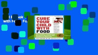 Full E-book Cure Your Child with Food  For Online