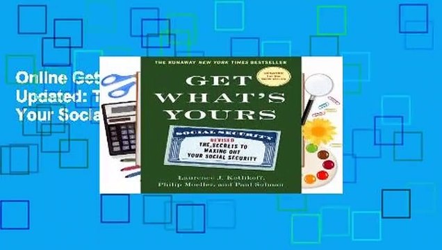 Online Get What's Yours - Revised Updated: The Secrets to Maxing Out Your Social Security For