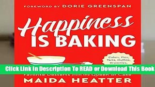 Online Happiness Is Baking: Cakes, Pies, Tarts, Muffins, Brownies, Cookies: Favorite Desserts from