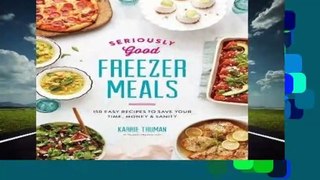 Full E-book Seriously Good Freezer Meals 2018: 175 Easy   Tasty Meals You Really Want to Eat  For