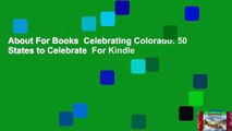About For Books  Celebrating Colorado: 50 States to Celebrate  For Kindle