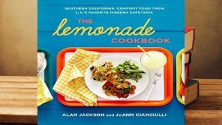 [Read] The Lemonade Cookbook: Southern California Comfort Food from L.A.'s Favorite Modern