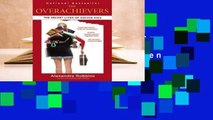 Complete acces  The Overachievers: The Secret Lives of Driven Kids by Alexandra Robbins