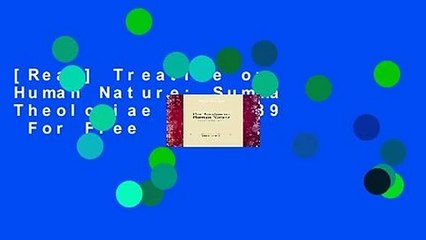 [Read] Treatise on Human Nature: Summa Theologiae 1A.75-89  For Free