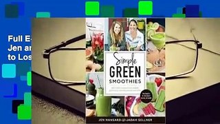 Full E-book Simple Green Smoothies with Jen and Jadah: The Radically Easy Way to Lose Weight,