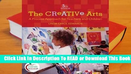 Online The Creative Arts: A Process Approach for Teachers and Children  For Full