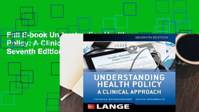 Full E-book Understanding Health Policy: A Clinical Approach, Seventh Edition For Free