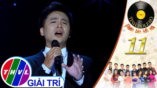 THVL | Tình Bolero 2019 - Tập 11[4]: 10 năm tình cũ - Huy Luân