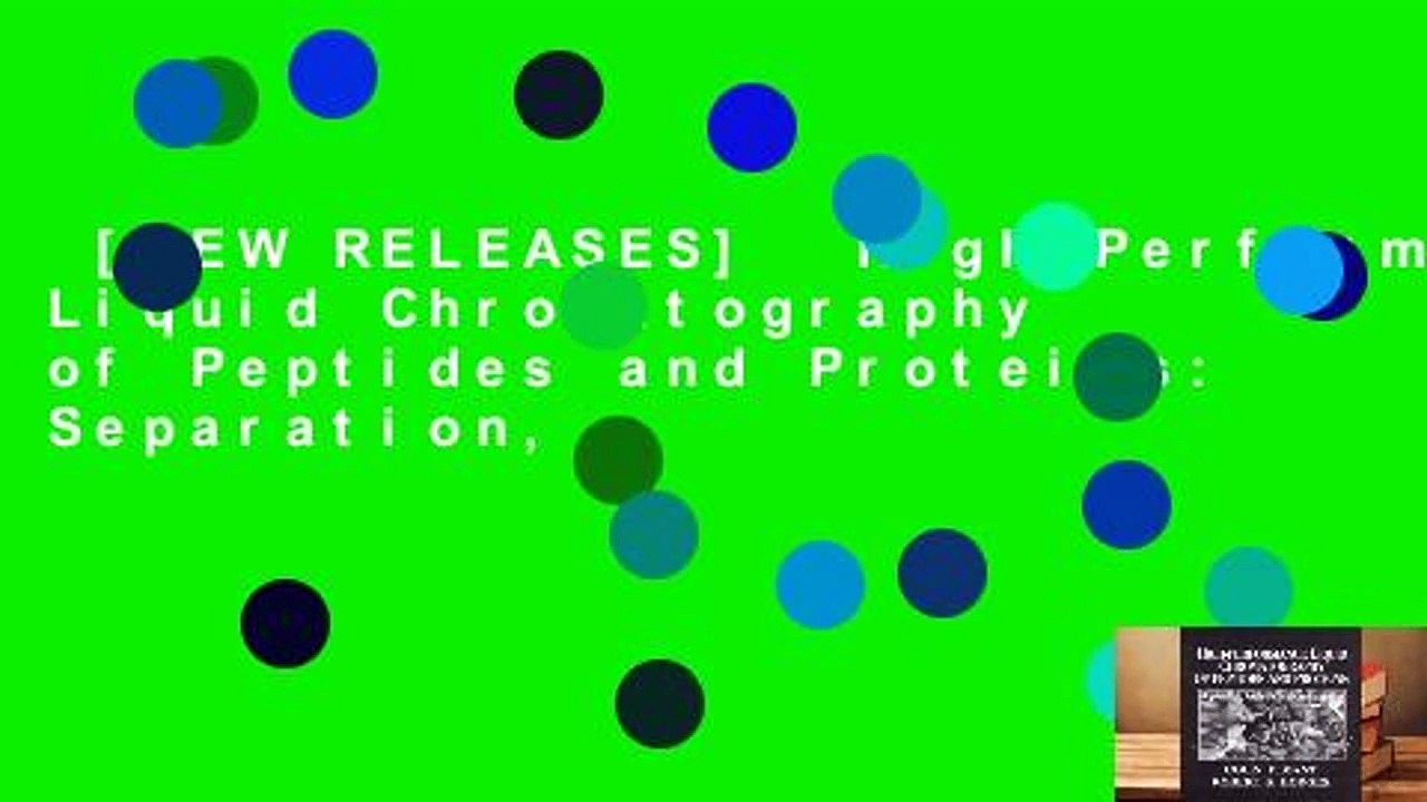 [NEW RELEASES]  High-Performance Liquid Chromatography of Peptides and Proteins: Separation,