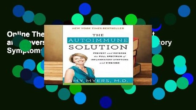 Online The Autoimmune Solution: Prevent and Reverse the Full Spectrum of Inflammatory Symptoms and