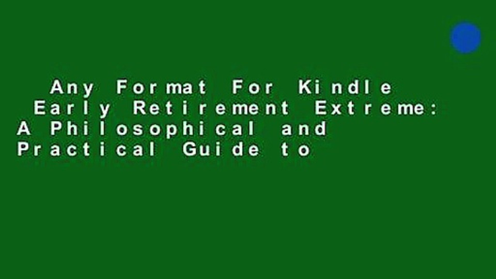Any Format For Kindle Early Retirement Extreme A Philosophical And Practical Guide To - 