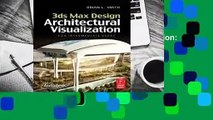 3ds Max Design Architectural Visualization: For Intermediate Users Complete