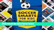 Full E-book  Soccer Smarts for Kids: 60 Skills, Strategies, and Secrets Complete