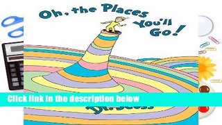 Full E-book  Oh, the Places You ll Go! (Classic Seuss) Complete