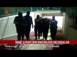 TIRANË, GJYKATA LIRON DENIS BRAJOVIÇ DHE HOXHALLIUN