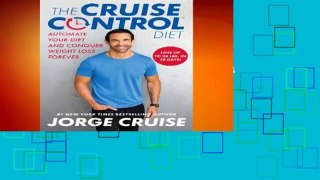 Online The Cruise Control Diet: The 28-Day Plan for Automatic Weight Loss and Forever Fat-Burning