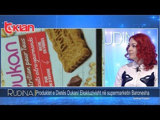 Rudina - Produktet e dietes Dukan/ Ekskluzivisht ne supermarketin Baronesha! (08 maj 2019)