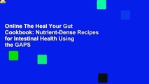 Online The Heal Your Gut Cookbook: Nutrient-Dense Recipes for Intestinal Health Using the GAPS