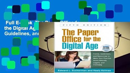 Full E-book  The Paper Office for the Digital Age, Fifth Edition: Forms, Guidelines, and