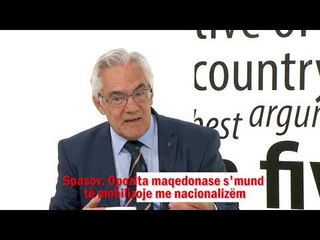 Spasov  Opozita maqedonase s'mund të mobilizoje me nacionalizëm