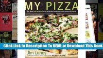 Full E-book  My Pizza: The Easy No-Knead Way to Make Spectacular Pizza at Home  Review