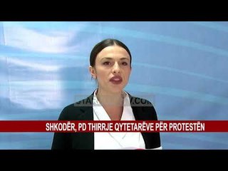 SHKODËR, PD THIRRJE QYTETARËVE PËR PROTESTËN