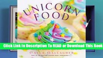 Full E-book  Unicorn Food: Rainbow Treats and Colorful Creations to Enjoy and Admire  For Kindle