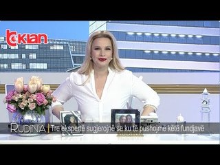 Rudina - Tre eksperte sugjerojne se ku te pushojme kete fundjave! (10 maj 2019)