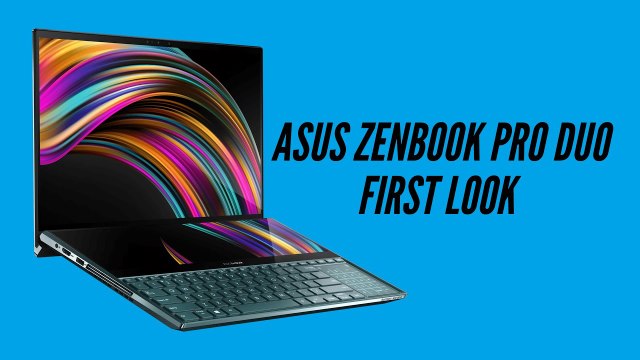 First look- Asus ZenBook Pro Duo (UX581)