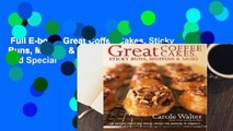 Full E-book  Great Coffee Cakes, Sticky Buns, Muffins & More: 200 Anytime Treats and Special